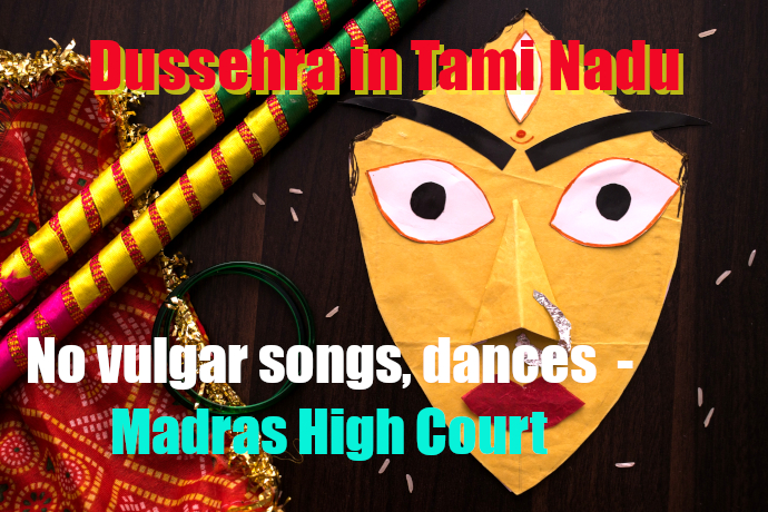 Madras High Court prohibits vulgar songs, dances at Dussehra celebrations